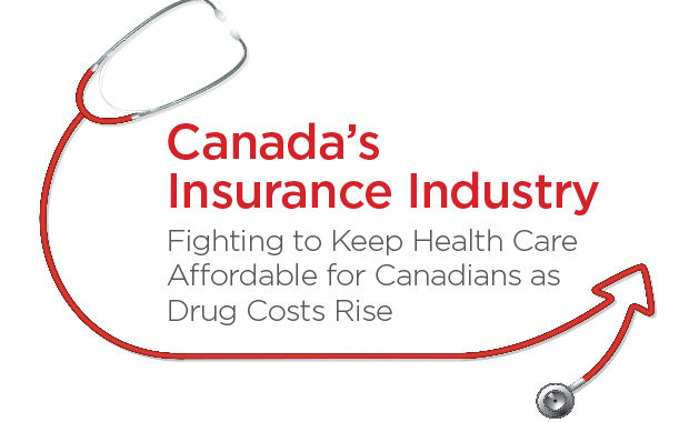Canada s Insurance Industry Fighting To Keep Health Care Affordable For Canadians As Drug Costs Rise